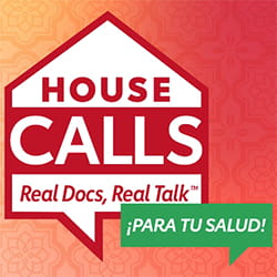 House Calls: Real Docs, Real Talk™ ¡Para tu salud! title screen